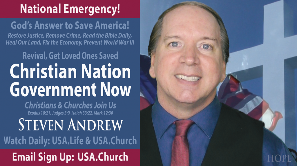 National Emergency: Revival for a Christian Nation Government Now, Heal Our  Land, Justice and Salvation; Join Steven Andrew Daily - Steven Andrew,  Pastor of USA Christian Church