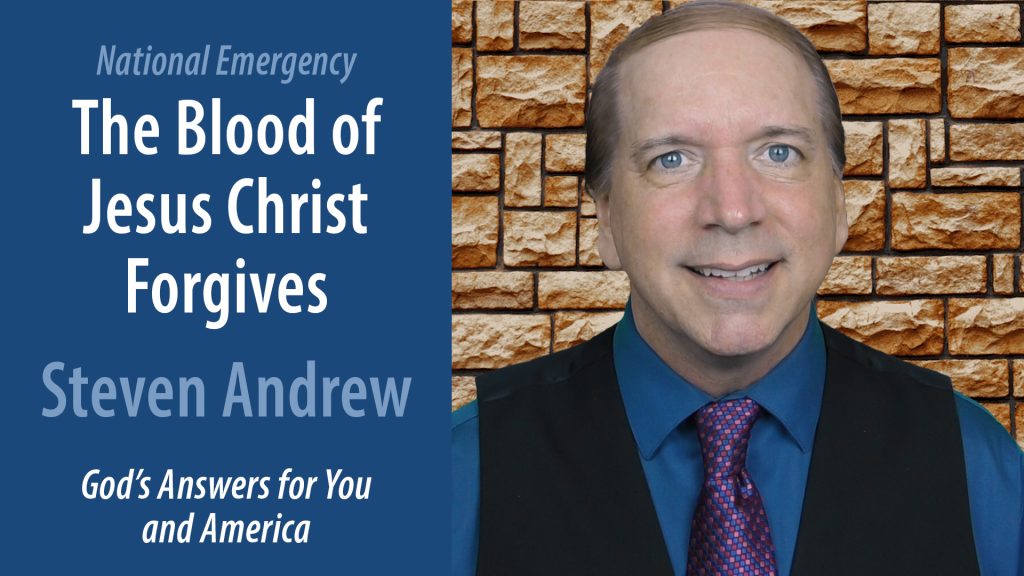 Steven Andrew: The Blood of Jesus Christ Forgives Your sins and the USA's sins