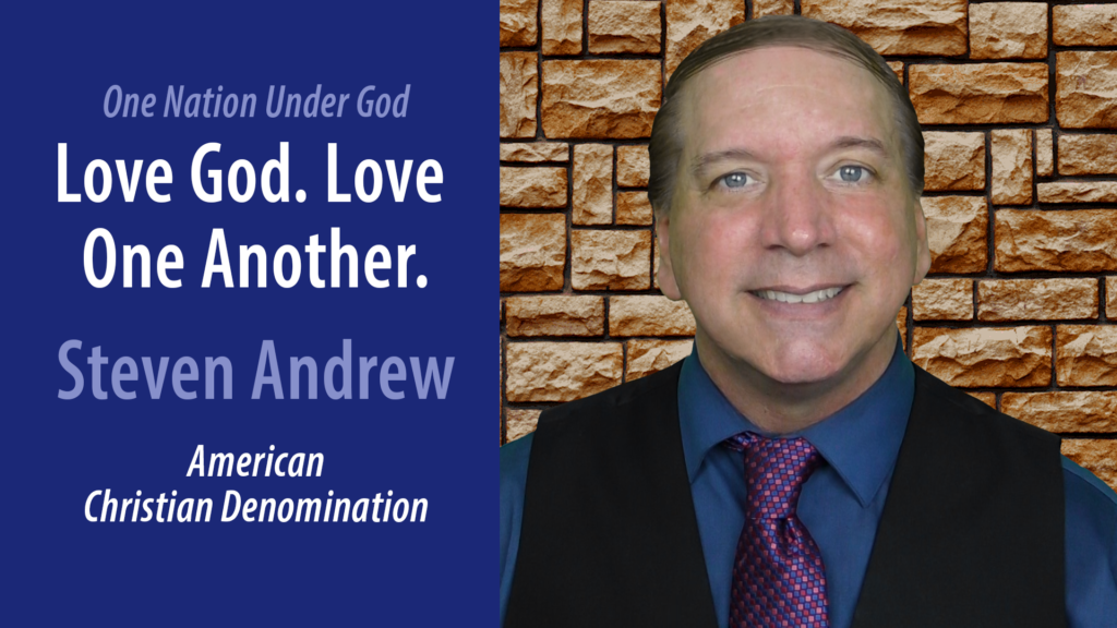 Steven Andrew American Christian Denomination Love God